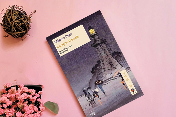 Japon Edebiyatı Mercek Altında: Gölgeye Övgü ve Dahası